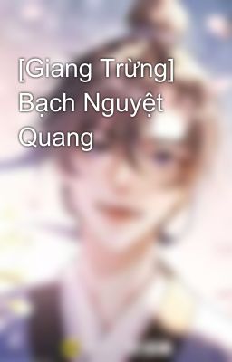 [Giang Trừng] Bạch Nguyệt Quang