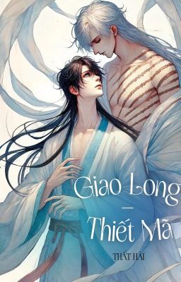 Giao Long  - Thiết Mã [Đam mỹ]