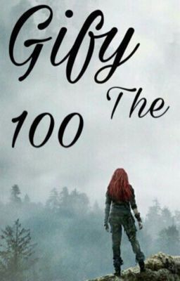 Gify The 100 