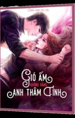 Gió ấm không bằng anh thâm tình