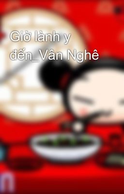 Giờ lành y đến_Vân Nghê