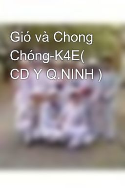 Gió và Chong Chóng-K4E( CD Y Q.NINH )