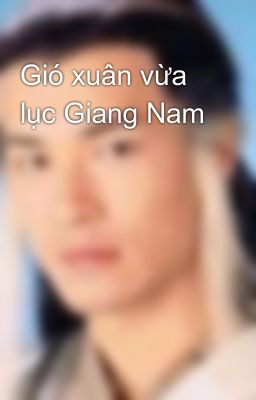 Gió xuân vừa lục Giang Nam