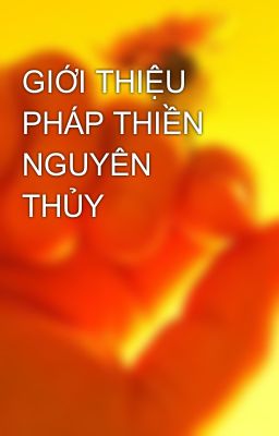 GIỚI THIỆU PHÁP THIỀN NGUYÊN THỦY