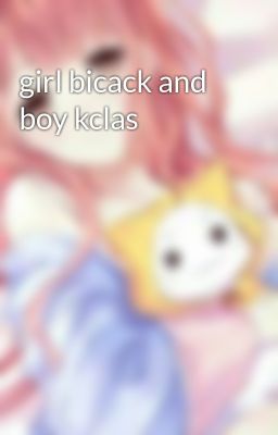 girl bicack and boy kclas