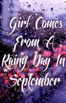 Girl Comes From A Rainy Day In September