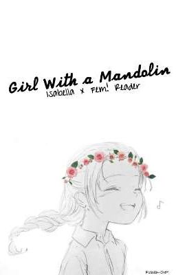 girl with a mandolin. || isabella x fem! reader one-shot