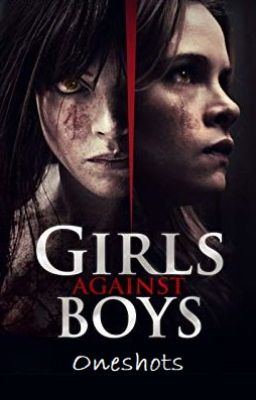 Girls Against Boys ~ Oneshots