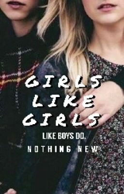 Girls Like Girls Like Boys Do