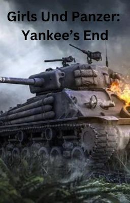 Girls Und Panzer: Yankee's End