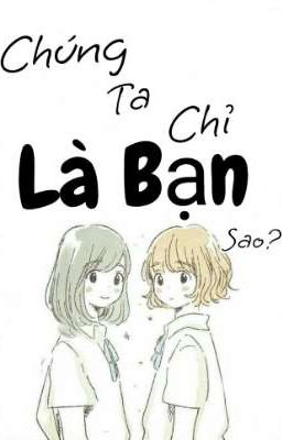 Giữa chúng ta chỉ có tình bạn sao ? 