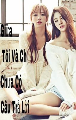 Giữa Tôi Và Chị Chưa Có Câu Trả Lời|Hajung| |Sole|