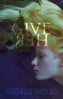 GIVE HER (book 1)  | ✓