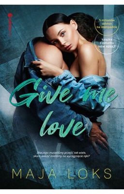 Give Me Love | ZOSTANIE WYDANA