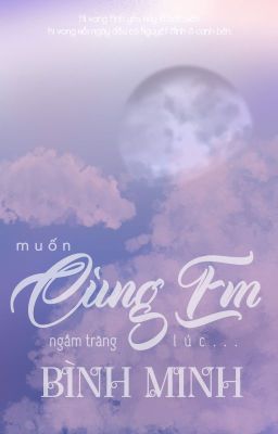 [GL][Part 1] Muốn cùng em ngắm trăng lúc bình minh