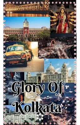 Glory Of Kolkata ✨