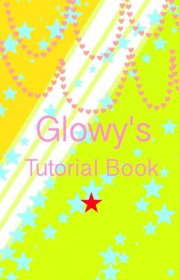 Glowy's Tutorial Book ★