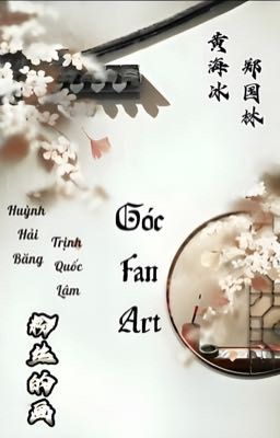【Góc Fan Art】Huỳnh Hải Băng x Trịnh Quốc Lâm