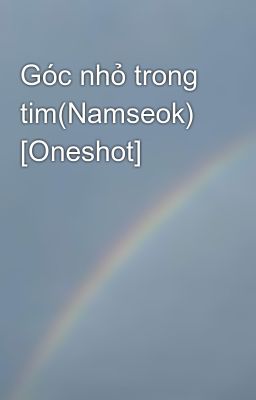 Góc nhỏ trong tim(Namseok) [Oneshot]