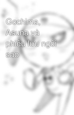 Gochima, Asuna và phiêu lưu ngôi sao