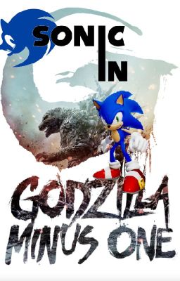 GODZILLA MINUS ONE EN: SONIC THE HEDGEHOG