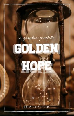 Golden Hope || A Graphics Portfolio