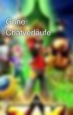 Gone Chatverläufe