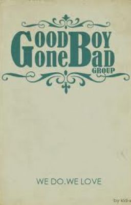 GOOD BOYS GONE BAD - GET (FULL)