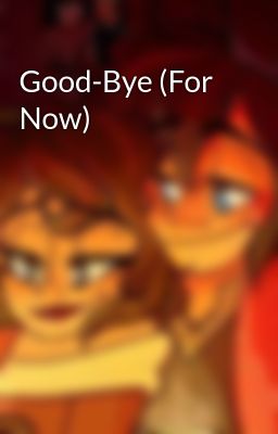 Good-Bye (For Now)