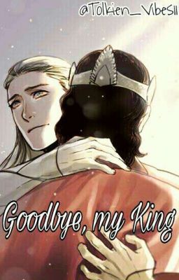 Goodbye, my King