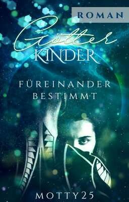 Götterkinder ~ Füreinander bestimmt ~[pausiert ]