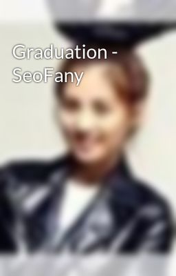 Graduation - SeoFany