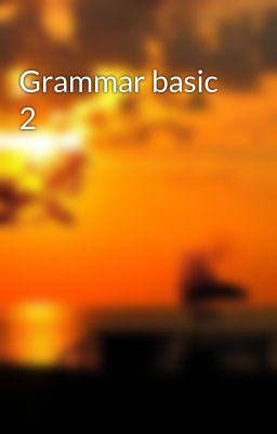 Grammar basic 2