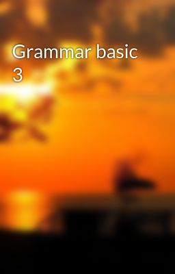 Grammar basic 3