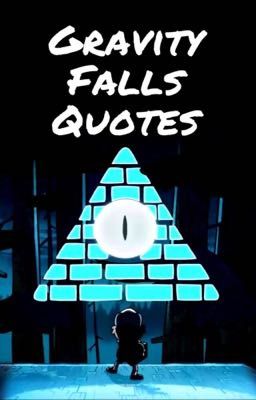 Gravity Falls Quotes