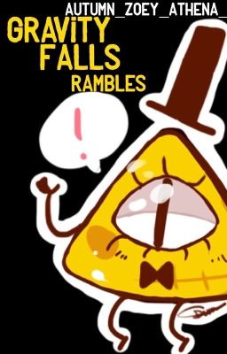 Gravity Falls Rambles