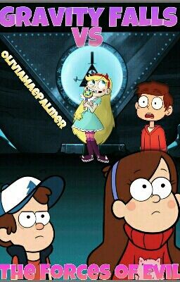 Gravity Falls VS the Forces of Evil (Crossover Fan Fic)