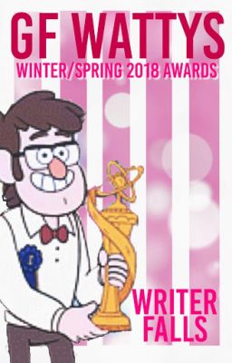 Gravity Falls Wattys (Winter/Spring 2018)