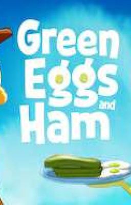 Green Eggs and Ham