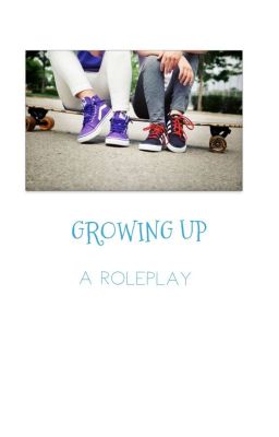 GROWN NOW | A Roleplay