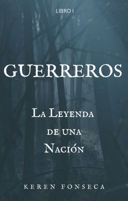 GUERREROS I | La Leyenda de una Nación © ᴾᴿᴼˣᴵᴹᴬᴹᴱᴺᵀᴱ