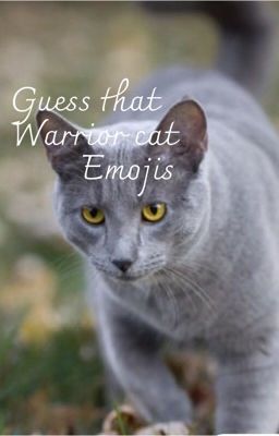 guess that warrior cat (emojis)