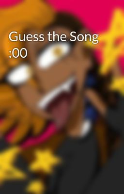 Guess the Song :00