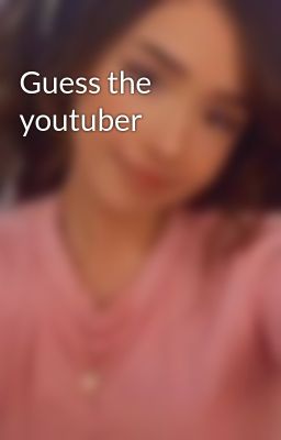 Guess the youtuber