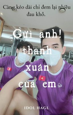 gửi anh ! Thanh Xuân của em [ hoàn ]