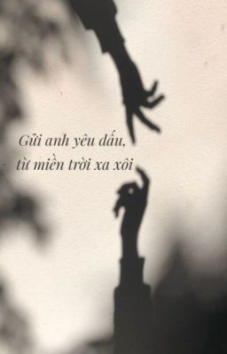 Gửi anh yêu dấu, từ miền trời xa xôi | agustsun