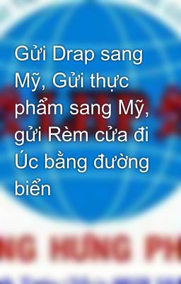 Gửi Drap sang Mỹ, Gửi thực phẩm sang Mỹ, gửi Rèm cửa đi Úc bằng đường biển