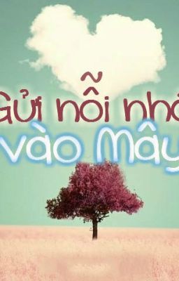 Gửi Nỗi Nhớ Vào Mây