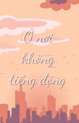 [Guria] Ở nơi không tiếng động