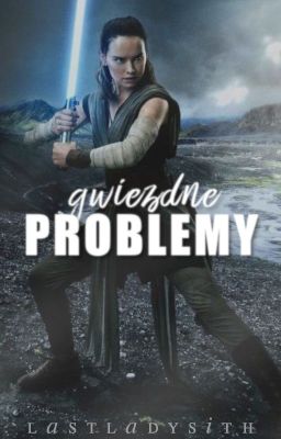 GWIEZDNE PROBLEMY ✦ star wars